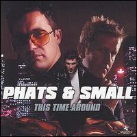 Phats & Small - This Time Around lyrics