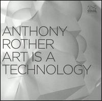 Anthony Rother - Art Is a Technology lyrics
