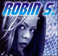Robin S. - From Now On lyrics