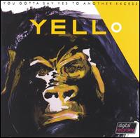 Yello - You Gotta Say Yes to Another Excess lyrics