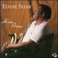 Eddie Shaw - Home Alone lyrics