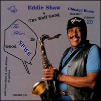 Eddie Shaw - The Blues Is Nothing But Good News! lyrics