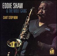 Eddie Shaw - Can't Stop Now lyrics