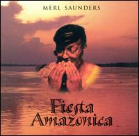 Merl Saunders - Fiesta Amazonica lyrics