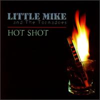 Little Mike & the Tornadoes - Hot Shot lyrics