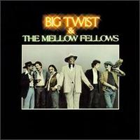 Big Twist & the Mellow Fellows - Big Twist & The Mellow Fellows lyrics