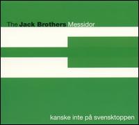 The Jack Brothers - Messidor - Kanske inte p? Svensktoppen lyrics