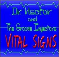 Doctor Hector & The Groove Injectors - Vital Signs [live] lyrics
