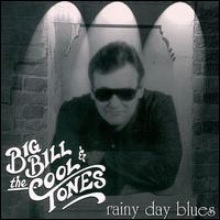 Big Bill & Cool Tones - Rainy Day Blues lyrics