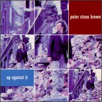 Peter Stone Brown - Up Against It lyrics