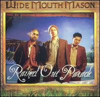 Wide Mouth Mason - Rained Out Parade lyrics