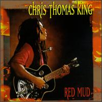 Chris Thomas King - Red Mud lyrics