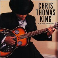 Chris Thomas King - Me, My Guitar and the Blues lyrics
