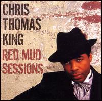 Chris Thomas King - Red Mud Sessions lyrics