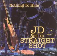JD & the Straight Shot - Nothing to Hide lyrics