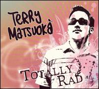 Terry Matsuoka - Totally Rad lyrics