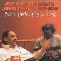 Big Joe Turner - Patcha, Patcha All Night Long lyrics