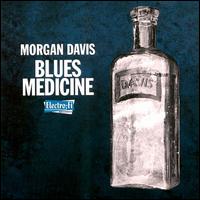 Morgan Davis - Blues Medicine lyrics