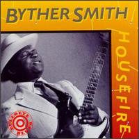 Byther Smith - Housefire lyrics