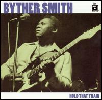 Byther Smith - Hold That Train lyrics