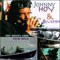 Johnny Hoy - You Gonna Lose Your Head lyrics