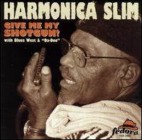 Harmonica Slim - Give Me My Shotgun lyrics