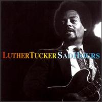 Luther Tucker - Sad Hours lyrics