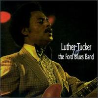 Luther Tucker - Luther Tucker & The Ford Blues Band lyrics