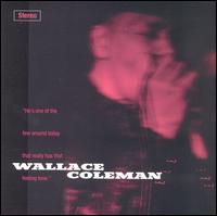 Wallace Coleman - Wallace Coleman lyrics