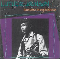 Luther "Snake Boy" Johnson - Lonesome in My Bedroom lyrics