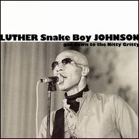Luther "Snake Boy" Johnson - Get Down to the Nitty Gritty [live] lyrics