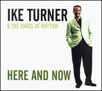 Ike Turner - Here and Now lyrics