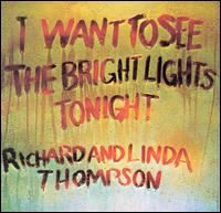 Richard Thompson - I Want to See the Bright Lights Tonight lyrics