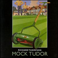 Richard Thompson - Mock Tudor lyrics
