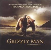 Richard Thompson - Grizzly Man [Original Soundtrack] lyrics