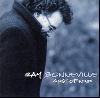 Ray Bonneville - Gust of Wind lyrics