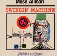 Mose Allison - Swingin' Machine lyrics