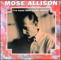 Mose Allison - I've Been Doin' Some Thinkin' lyrics