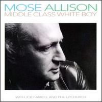 Mose Allison - Middle Class White Boy [live] lyrics