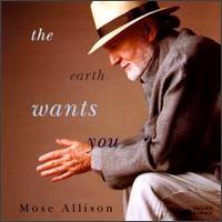 Mose Allison - The Earth Wants You [live] lyrics