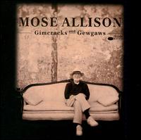 Mose Allison - Gimcracks and Gewgaws lyrics