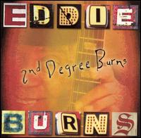 Eddie "Guitar" Burns - Second Degree Burns lyrics
