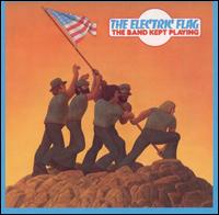 Electric Flag - The Band Kept Playing lyrics
