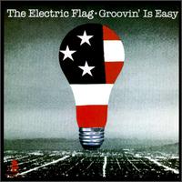 Electric Flag - Groovin' Is Easy lyrics