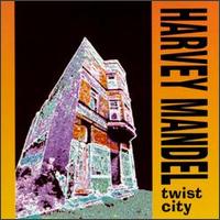 Harvey Mandel - Twist City lyrics