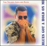 Nelsen Adelard - Blues Got a Hold on Me lyrics