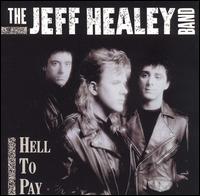 Jeff Healey - Hell to Pay lyrics