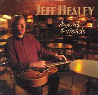 Jeff Healey - Among Friends lyrics