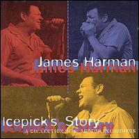 James Harman - Icepick's Story lyrics