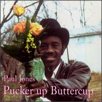Paul "Wine" Jones - Pucker Up Buttercup lyrics